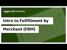 Intro to Amazon's Fulfillment by Merchant (FBM)