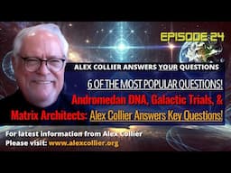 Andromedan DNA, Galactic Trials, & Matrix Architects: Alex Collier Answers Key Questions!