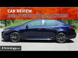 2024 Toyota Corolla Hybrid | Car Review | Driving.ca