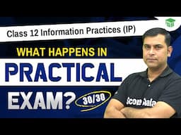 Practical Exam Class 12th 2025 | How to score 30/30 | Informatics Practices (MOCK EXAM)