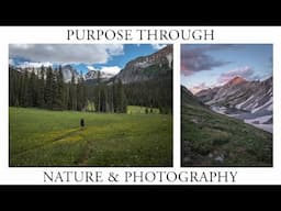 Finding Purpose Through Nature & Photography