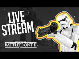 Star Wars Battlefront 2 // LIVE STREAM