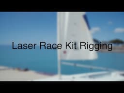 Rigging: Laser Race Kit