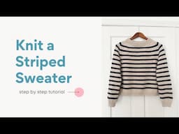 How to Knit a Striped Sweater Saddle Shoulder Contiguous Sweater Knitting Pattern + Video Tutorial