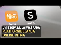 Uni Eropa Ajukan Pembatasan Baru Pada Platform Belanja Online China