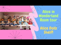 Alice in Wonderland Room Tour! Alice Dolls Shelf!!