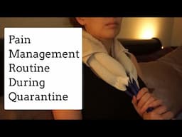 Pain Management Routine ♥ During Quarantine