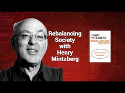 Henry Mintzberg - Rebalancing Society