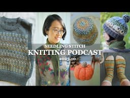 Steeking, Colourwork Knits & Van Gogh Socks - Seedling Stitch Knitting Podcast 2023.10