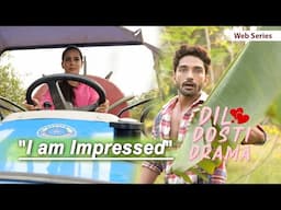 I'M IMPRESSED | Dil Dosti Drama | Hindi Comedy Web Series | Ep4 | SIT