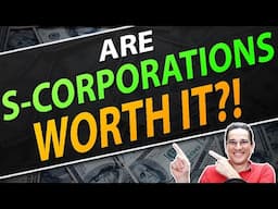 Are S-Corporations Worth It?! Self-Employment vs. S-Corp Comparison