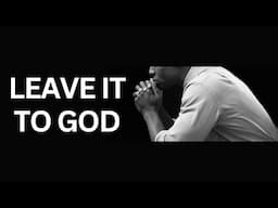 Leave It To God - Dr. K. N. Jacob