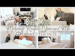 NEW! BUSY MOM Morning Routine & Messy House Clean with Me | Declutter your whole house in 15 minutes