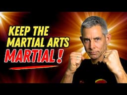 Keep the Martial Arts MARTIAL - Train to Fight