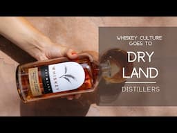 Dry Land Distillers - The Rickhouse With Whiskey Culture