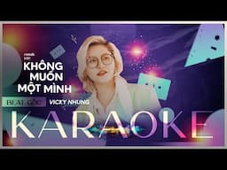 「BEAT KARAOKE」 KHÔNG MUỐN MỘT MÌNH (REMIX) - VICKY NHUNG x BIBO REMIX | BEAT KARAOKE CHUẨN OFFICIAL