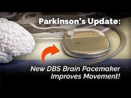 New DBS Brain Pacemaker Improves Movement for People with Parkinson's