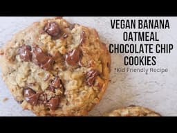 Vegan Banana Oatmeal Chocolate Chip Cookies: Kid Friendly Recipe