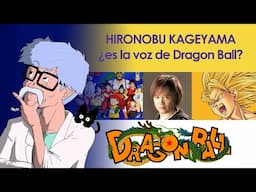 Hironobu Kageyama, ¿es la voz de Dragon Ball? | Dr. Papá de Bulma (feat. YouTube y Twitter)