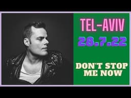 Marc Martel singing - Don't Stop Me Now @Tel-Aviv 28.7.2022 (fan cam)