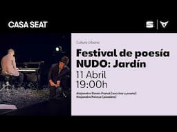 Festival de poesía NUDO: Jardín | CASA SEAT