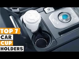 Best Car Cup Holders for Large Drinks: Keep Your Beverages Secure