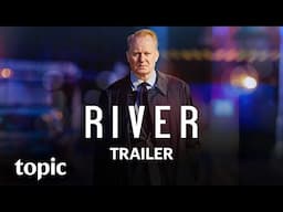 River Season 1 Trailer | Topic