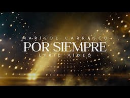 Por Siempre - Marisol Carrasco (VIDEO LYRICS)