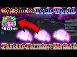 Pet Sim X TECH WORLD Farming Guide! Fastest farming Method! BEST PETS IN THE GAME!