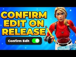 How to Turn On Confirm Edit on Release in Fortnite 2025