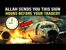 ALLAH SENDS 1 SIGN BEFORE BAD THINGS HAPPEN TO YOU