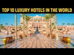 Top 10 Luxury Hotels in the World