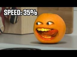 Annoying Orange, but it slows down every time Orange says “Apple”