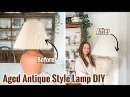 Aged Antique Style Lamp THRIFT FLIP | $8 LAMP DIY | Antique Farmhouse Home Decor