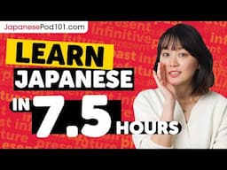 Learn Japanese in 7.5 Hours - ALL Japanese Absolute Beginners Need