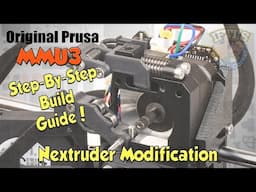 #06 Original PRUSA MMU3 : Full Step-By-Step BUILD GUIDE - Nextruder Modification