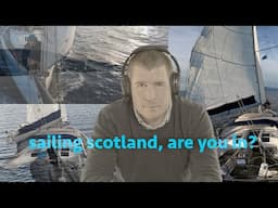 sailing scotland 2024 [Ep 20]