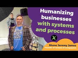 Humanizing businesses with systems and processes