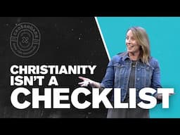 Christianity Isn't A Checklist