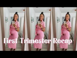 First Trimester Recap | Pregnancy Must-Haves | Pregnancy Symptoms