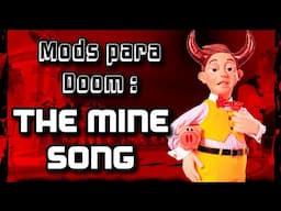 Mods Para Doom : The Mine Song - Loquendo By My Name Is Doomguy