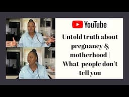 Untold truth about pregnancy and motherhood || What people don't tell you