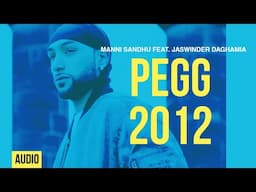 Manni Sandhu - Pegg 2012 (feat. Jaswinder Daghamia)