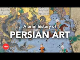 A Brief History of the Art of Persia | Behind the Masterpiece