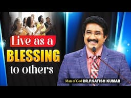 Live & Be A Blessing to Others | Dr Satish Kumar |Christian Message| Calvary Temple @VoiceofCalvary