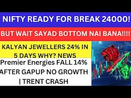 NIFTY BREAKOUT SOON 24000?💥Premier Energies SHARE RESULT💥KALYAN JEWELLERS SHARE NEWS💥TRENT SHARE