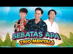 Trio Menyala - Sebatas Apa | Official Music Video