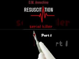 Resuscitation by D.M.Annechino Audiobook Introduction #shorts Crime Story About Serial Killer