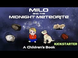 Milo and the Midnight Meteorite ☄️ children's science book Kickstarter