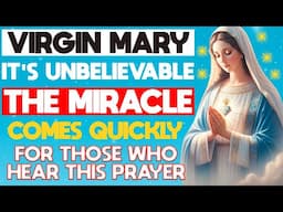 🛑 Unbelievable! A Powerful Virgin Mary Prayer That Brings Miracles Quickly ✨